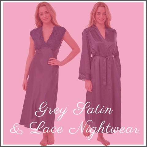 Grey Satin & Lace Nightwear Collection